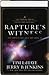 Rapture's Witness: The Earth's Last Days Are Upon Us (Left Behind Series Collectors Edition, Volume by 