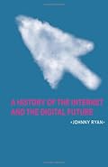A History of the Internet and the Digital Future