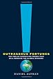 Outrageous Fortunes: The Twelve Surprising Trends That Will Reshape the Global Economy