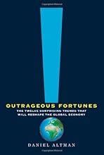 Outrageous Fortunes: The Twelve Surprising Trends That Will Reshape the Global Economy