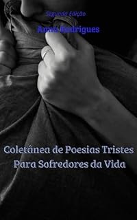 Livro Coletânea de Poesias Tristes Para Sofredores da Vida