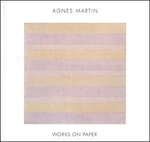 Agnes Martin: Works on Paper by 