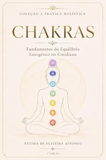 Livro CHAKRAS: Introdução aos Centros de Energia e ao Equilíbrio Humano (COLEÇÃO FUNDAMENTOS DA TERAPIA HOLISTICA Livro 1)
