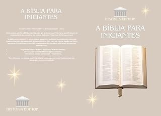 Livro A BÍBLIA PARA INICIANTES: Compreender a Bíblia facilmente : um guia simples para todos