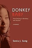 Donkey Baby: From Beijing to Berkeley and Beyond by 