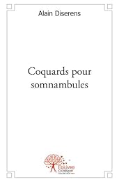 Coquards pour somnambules