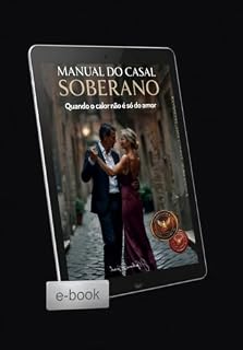 Livro Manual do Casal Soberano: Inteligência Emocional e a Reconstrução da Intimidade.: Guia de Gestão de Conflitos Conjugais, Comunicação Não Violenta e Fortalecimento ... 40+. (Trilogia Soberania 40+ Livro 3)