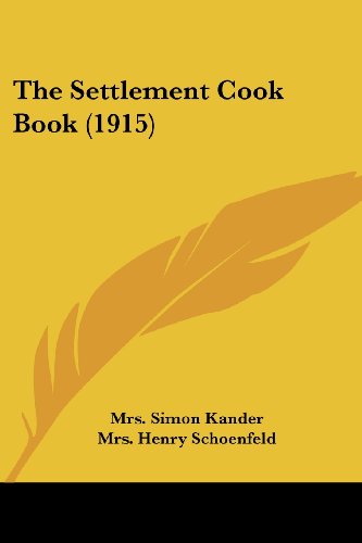 Download The Settlement Cook Book 1915 Book Mrs Simon Kander Pdf Speedsapasti