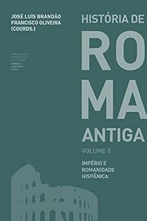 História de Roma Antiga Volume II: Império e Romanidade Hispânica (Ensino Livro 0)