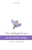 The 5 Biological Laws: The Skin and Skin Allergies: Dr. Hamer's New Medicine