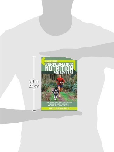 Runner's World Performance Nutrition for Runners: How to Fuel Your Body for Stronger Workouts, Faster Recovery, and Your Best Race Times Ever