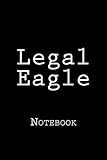 Legal Eagle: Notebook, 150 lined pages, softcover, 6 x 9 by