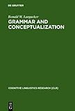 Grammar and Conceptualization, Langacker, Ronald W., 3110166038
