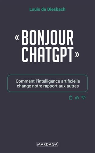 Bonjour ChatGPT: comment l'intelligence artificielle change notre rapport aux autres
