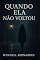 Livro "Quando Ela Não Voltou": O amor desaparece. A verdade se esconde. E o silêncio guarda o pior segredo.