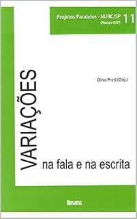 Livro VARIAÇÕES NA FALA E NA ESCRITA: Volume 11 (PROJETOS PARALELOS - NURC/SP (NÚCLEO USP))