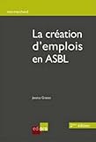la création d'emploi en asbl - 3ème édition (NON-MARCHAND / ECONOMIE SOCIALE) by