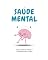 Livro SAÚDE MENTAL: COMO SUPERAR MEDOS E VIVER UMA VIDA LIVRE