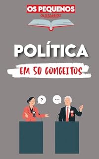 Livro O pequeno glossário de Política: 50 conceitos para compreender a Política