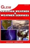 Aviation Weather and Weather Services, Irvin N. Gleim, Garrett W. Gleim, 158194845X