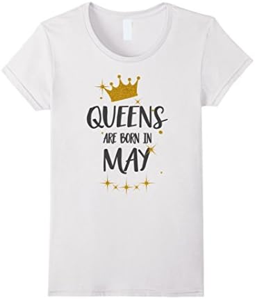 Women's QUEENS ARE BORN IN MAY Birthday Tee T-Shirt gift  Medium White