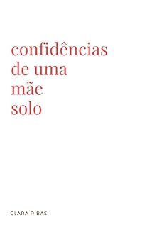 Livro Confidências de Uma Mãe Solo