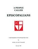 A People Called Episcopalians: A Brief Introduction to Our Peculiar Way of Life by John H. Westerhoff