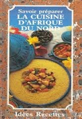 Savoir préparer la cuisine d'Afrique du Nord