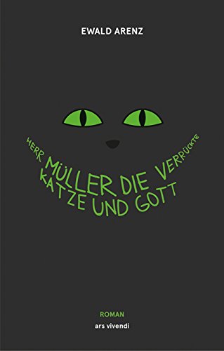Herr Müller, die verrückte Katze und Gott (German Edition)