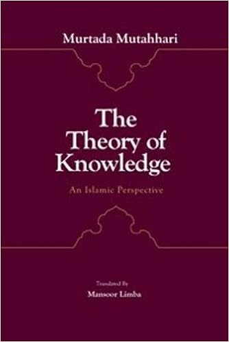 Amazon Fr The Theory Of Knowledge Mutahhari Murtaza Bakhtiar Laleh Livres