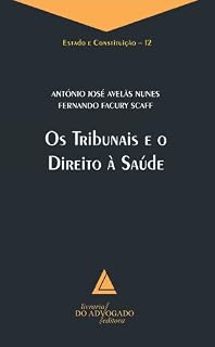 Livro Tribunais e o Direito à Saúde, Os: COLEÇÃO ESTADO E CONSTITUIÇÃO VOL.12
