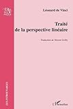 Traité de la perspective linéaire (French Edition) by Leonard De Vinci