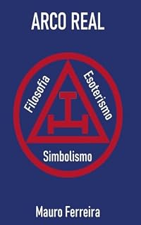 Livro ARCO REAL: SIMBOLISMO, FILOSOFIA E ESOTERISMO