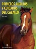 Image de Primeros auxilios y cuidados del caballo/ Hands on Horse Care: The Complete Book of Equine First-Aid (Spanish Edition)
