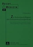 Zur Reformbedürftigkeit des Embryonenschutzgesetzes : Eine medizinisch-ethisch-rechtliche Analyse anhand moderner Fortpflanzungstechniken, Beitz, Ulrike, 3631588305