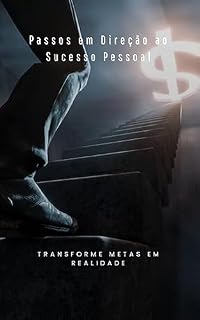 Livro Passos em Direção ao Sucesso Pessoal: Transforme Metas em Realidade