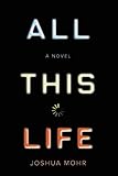 All This Life: A Novel