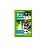 Bike Paths of Massachusetts: A Guide to Rail-Trails & Other Car-Free Places