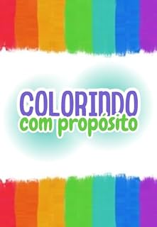 Livro COLORINDO COM PROPÓSITO: Pequenos Passos de Fé
