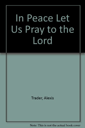 In Peace Let Us Pray to the Lord In Peace Let Us Pray to the Lord