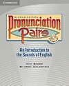 Pronunciation pairs : an introduction to the sounds of English