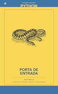 Livro Python: Porta de Entrada: Fundamentos da linguagem, ambiente e primeiros programas