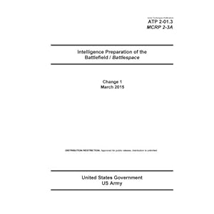 Army Techniques Publication ATP 2-01.3 MCRP 2-3A Intelligence Preparation of the Battlefield / Battlespace  Change 1  March 2015