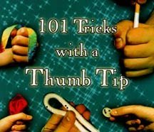 101 Magic Tricks with a Thumb Tip Book - Top Secret!