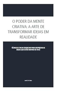 Livro O Poder da Mente Criativa: A Arte de Transformar Ideias em Realidade