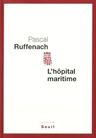 L'hôpital maritime Pascal Ruffenach Babelio
