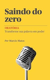 Livro Saindo do Zero - Oratória: Transforme sua palavra em poder
