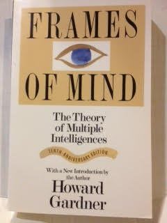 Frames of Mind, The Theory of Multiple intelligences (Tenth-Anniversary Edition) Paperback โ 1994