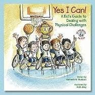 Yes I Can!: A Kid's Guide to Dealing with Physical Challenges (Elf-Help Books for Kids) Paperback – April 1, 2010