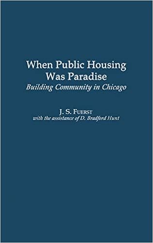 When Public Housing Was Paradise Building Community In Chicago Fuerst J S 9780275974978 Amazon Com Books